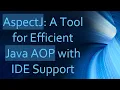 AspectJ A Tool for Efficient Java AOP with IDE Support