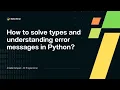 How To Solve Types and Understanding Error Messages in Python