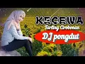 Download Lagu KECEWA DJ PONGDUT