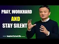 Download Lagu PRAY, WORK SMART, STAY SILENT AND YOU WILL SEE THE RESULTS