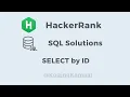 HackerRank SQL Solution SELECT by ID question