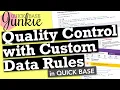 Quality Control with Custom Data Rules in Quickbase