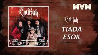 Download Khalifah - Tiada Esok (Official Lyrics Video) MP3