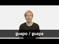 How to pronounce GUAPO GUAPA in European Spanish