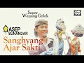 Giri Harja III - Wayang Golek - Sanghyang Ajar Sakti - Asep Sunandar | Official Audio