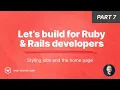 Let s Build for Ruby and Rails developers - Part 7