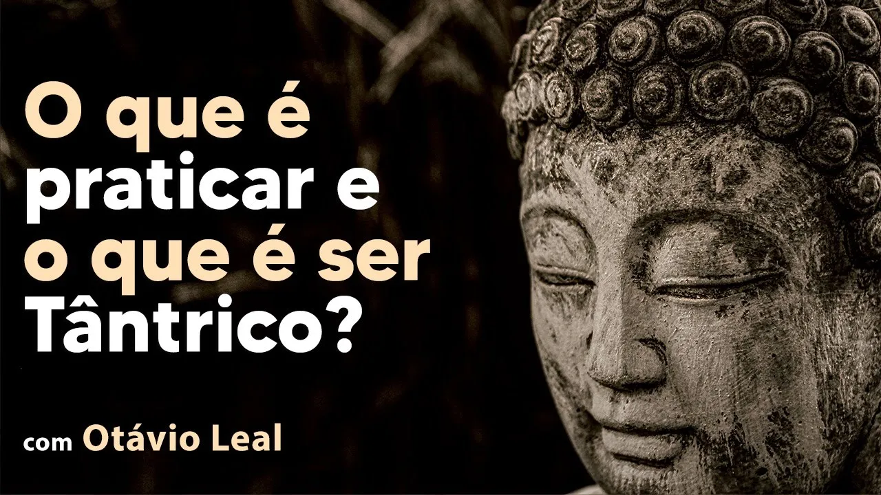 O que é praticar e o que é ser Tântrico