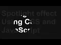 Spotlight Effect on Mousemove using JavaScript Noorhub