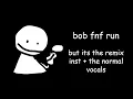 Download Lagu bob fnf run remix but with the normal vocals