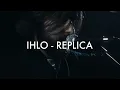 Download Lagu Ihlo - Replica - Official Video (Taken from the album 'Legacy')