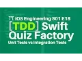 S01E18 TDD 15 Unit vs Integration Tests - Testing a Concrete Factory Implementation in Swift