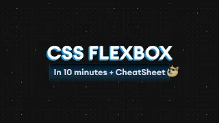 Mastering CSS Flexbox in 10 minutes w cheatsheet