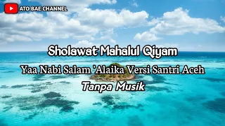 mahalul qiyam versi santri aceh tanpa musik full lirik arabnya