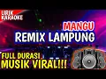 Download Lagu NEW REMIX LAMPUNG  MANGU LIRIK KARAOKE FULL KENCENG | FULL BASS 2025