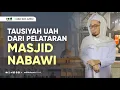 Download Lagu Tausiyah UAH di Pelataran Masjid Nabawi - Ustadz Adi Hidayat