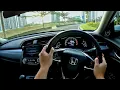 Lagu Driving POV Honda CIVIC TURBO 1.5 CVT 2017 | Acceleration - Handling City \u0026 Highway Test Drive ASMR