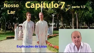07 - Nosso Lar - Capítulo 7 - Explicações de Lísias - parte 1/2
