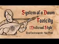 Download Lagu System of a Down - Toxicity - Medieval Style - Bardcore
