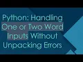 Python Handling One or Two Word Inputs Without Unpacking Errors