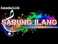 Lagu Set style tarling || SARUNG ILANG || Karaoke lirik by Azm
