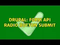 Drupal Form API Radio Button Submit