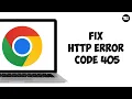 How to Fix HTTP Error Code 405 Full Guide