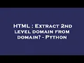 HTML Extract 2nd level domain from domain - Python
