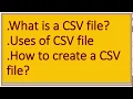 What is a CSV file and What is it used for