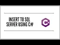 Part 1 - Insert to SQL Server using C