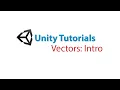 Unity Tutorials Vectors Intro