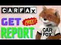 HOW TO GET A FREE CARFAX REPORT CARFAX REPORT