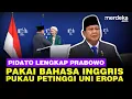 Download Lagu Pidato Lengkap Prabowo Pakai Bahasa Inggris Memukau Petinggi Uni Eropa, Riuh Tepuk Tangan