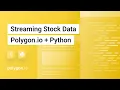 Demo Streaming Real-Time Stock Market Data with Polygon io Python