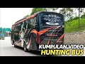 Lagu Kumpulan Video Hunting Bus ❗ HARYANTO, EPA STAR, ASLI PRIMA, M TRANS, ALS, ASLI PRIMA, ARIMBI dll
