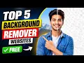 Top 5 Best Photo Background Remover Websites Free Image Background Remover