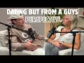 dating but from a guys perspective