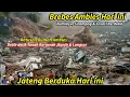 Lagu JATENG MENJERIT!! BREBES AMBLES HARI INI 13/02/2026,RUMAH² PADA HANCUR !! BANJIR \u0026 LONGSOR BREBES