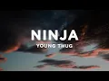 Download Lagu Young Thug - Ninja (Lyrics)