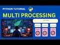 Python Tutorial Multi Processing Multi Processing in 7 minutes Basics of Multi Processing