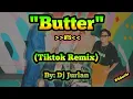 Download Lagu Butter (Tiktok Remix) | DjJurlan Remix | New TikTok Trend | Tiktok Viral Remix