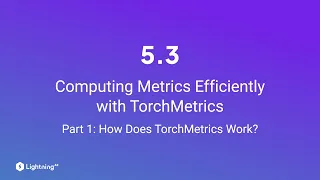 Unit 5 3 Computing Metrics Efficiently with TorchMetrics Part 1 How Does TorchMetrics Work
