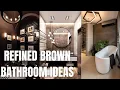 Refined Brown Bathroom Design Ideas Brown Bathroom Decor and Inspirations