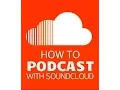 HOW TO PODCAST WITH SOUNDCLOUD 2015