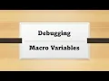 Debugging Macro Variables
