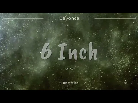 Download MP3 Beyoncé - 6 Inch ft.The Weeknd (Lyrics)