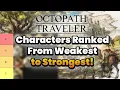 Octopath Traveler ALL 8 Characters Ranked From Worst to Best