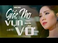 Download Lagu GIẤC MƠ VỤN VỠ  [  LAN Vy. ]♡♡♡