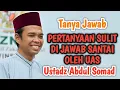 Download Lagu UAS TERBARU LUCU ‼️ TANYA JAWAB PERTANYAAN SULIT FULL 150 MENIT USTADZ ABDUL SOMAD