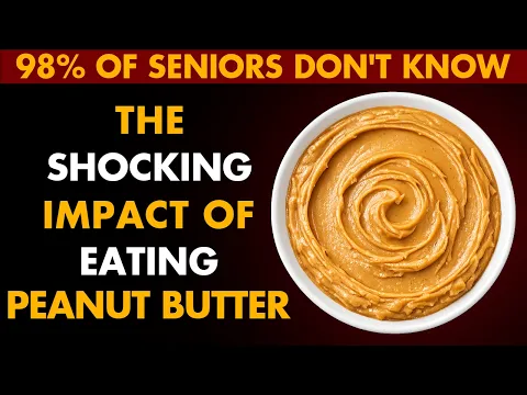 Over 60? Eat Peanut Butter Every Day and Watch What Happens to Your Body