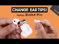 Galaxy Buds4 Pro Best Way to Change Ear Tips Safely Replacement